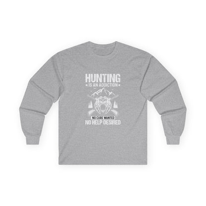 Hunting Is An Addiction Long Sleeve For Enthusiasts