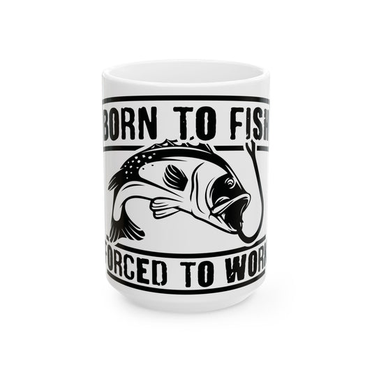 Born To Fish Mug For Passionate Fishing Enthusiasts