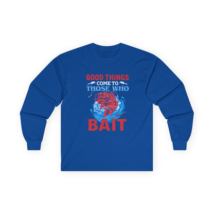 Vibrant Good Things Come To Those Who Bait Shirt