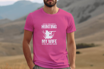 Still My Best Catch Hunting Enthusiast T-Shirt