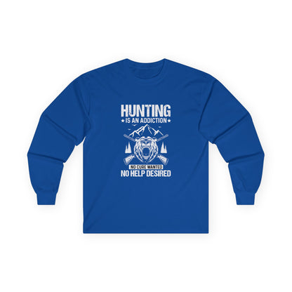 Hunting Is An Addiction Long Sleeve For Enthusiasts