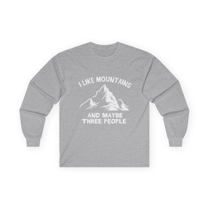 I Like Mountains Long Sleeve Shirt With Humor