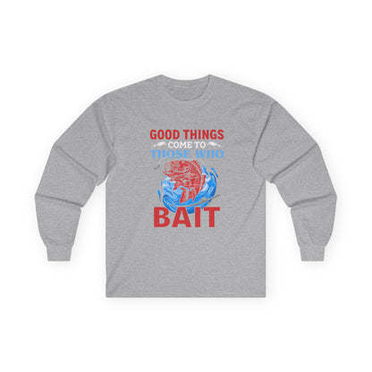 Vibrant Good Things Come To Those Who Bait Shirt