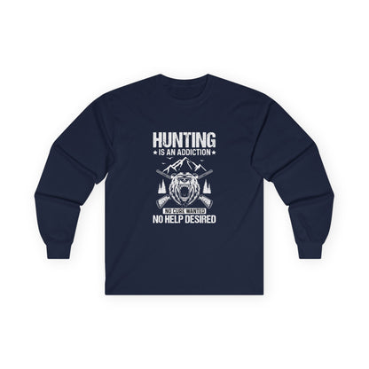 Hunting Is An Addiction Long Sleeve For Enthusiasts