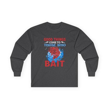 Vibrant Good Things Come To Those Who Bait Shirt