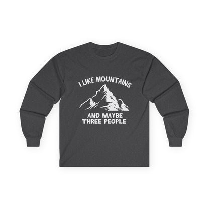 I Like Mountains Long Sleeve Shirt With Humor